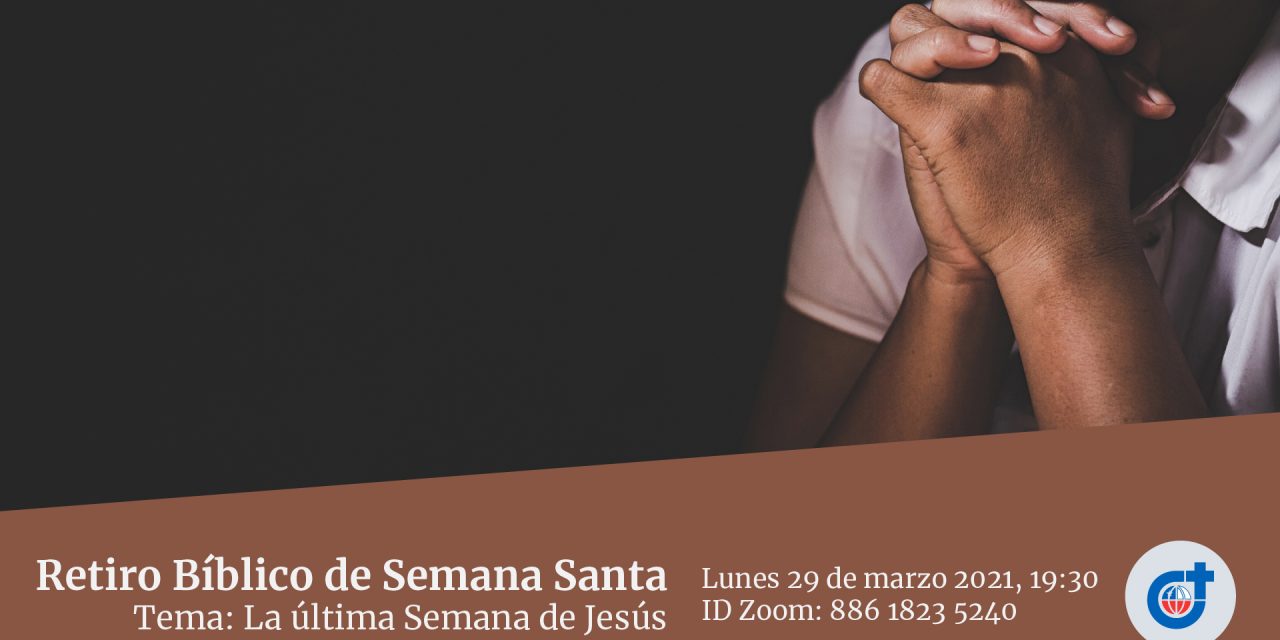 Invitación al Retiro bíblico de Semana Santa