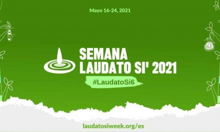 Semana Laudato Si’ 2021:“Sabemos que las cosas pueden cambiar”