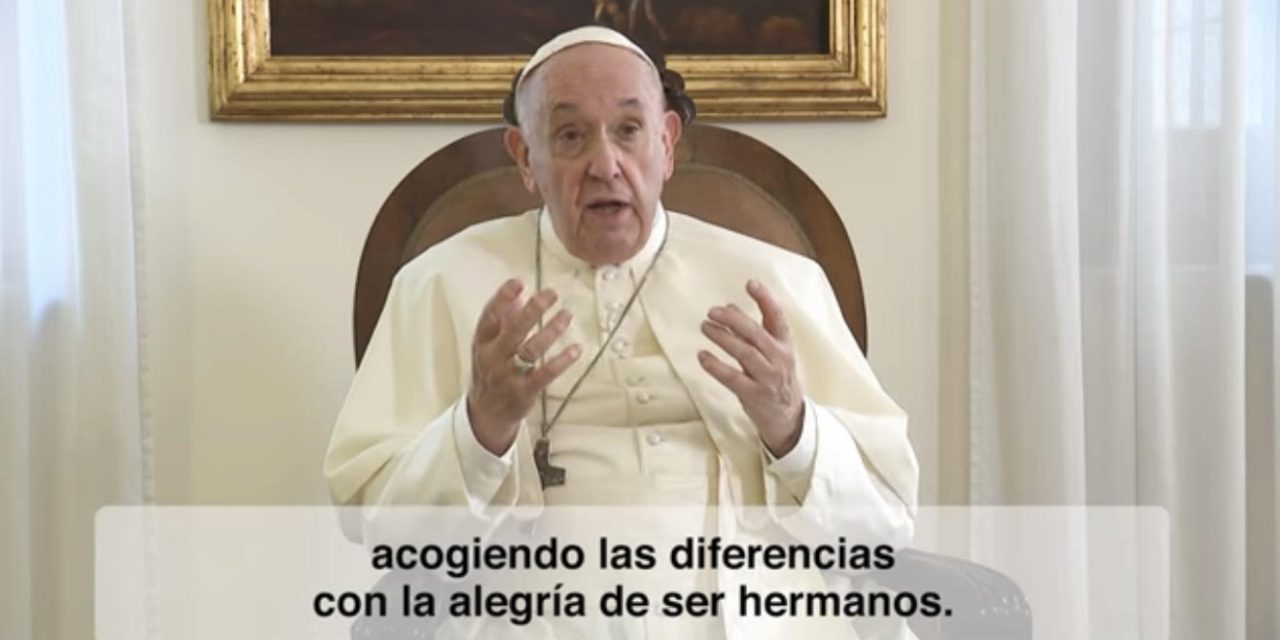 Video del Papa: libertad religiosa es valorar al hermano en su diferencia