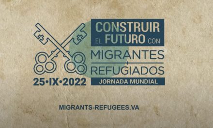 Comienza la cuenta regresiva para la 108º Jornada Mundial del Migrante y del Refugiado￼